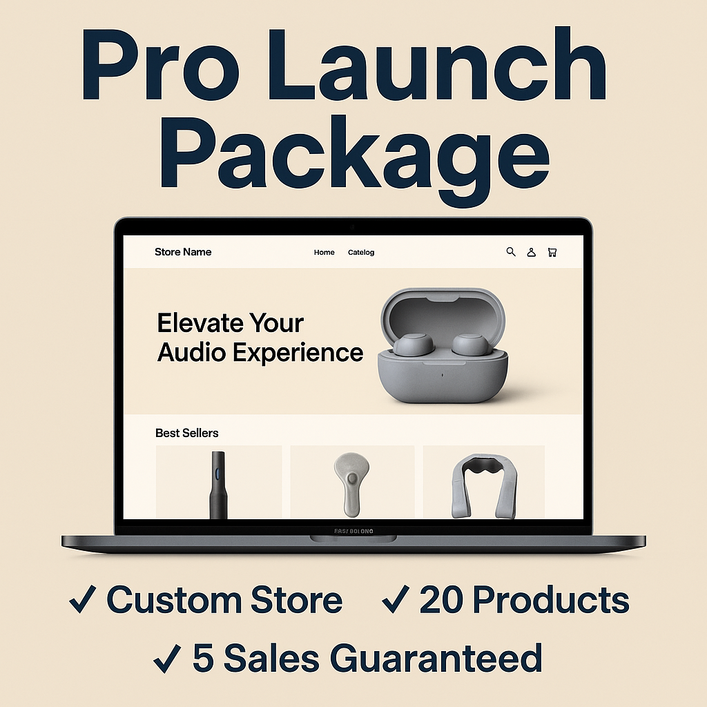 Pro Launch - Done-For-You Shopify Store (5
Sales Guaranteed)