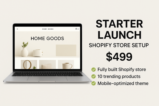 Starter Launch -
Shopify Store Setup
